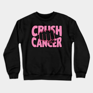 crush cancer Crewneck Sweatshirt